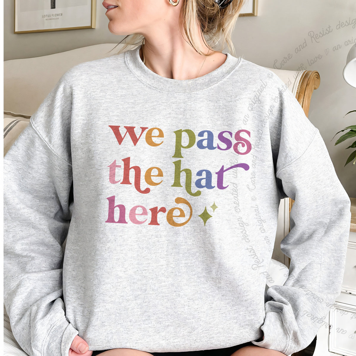 We Pass the Hat Here Care & Resist Gildan crewneck sweatshirt in Sport Grey