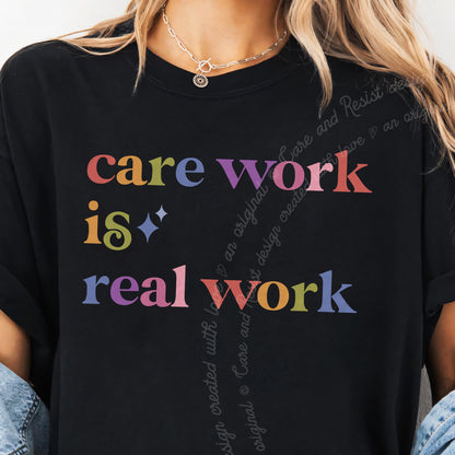 Care Work is Real Work Care & Resist progressive t-shirt in Black