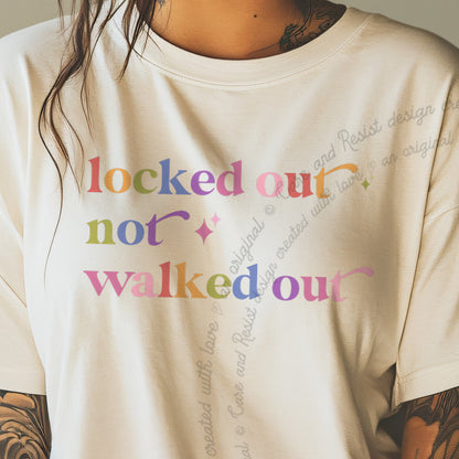 Locked Out not Walked Out Care & Resist progressive t-shirt in Ivory