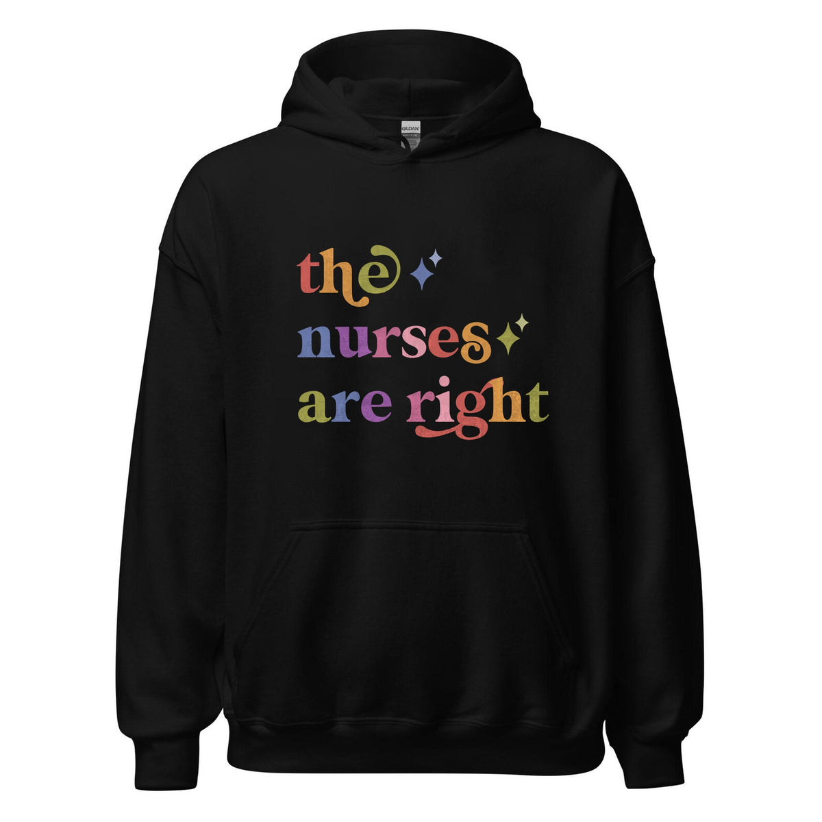 The Nurses are Right Care & Resist Gildan hoodie in Black