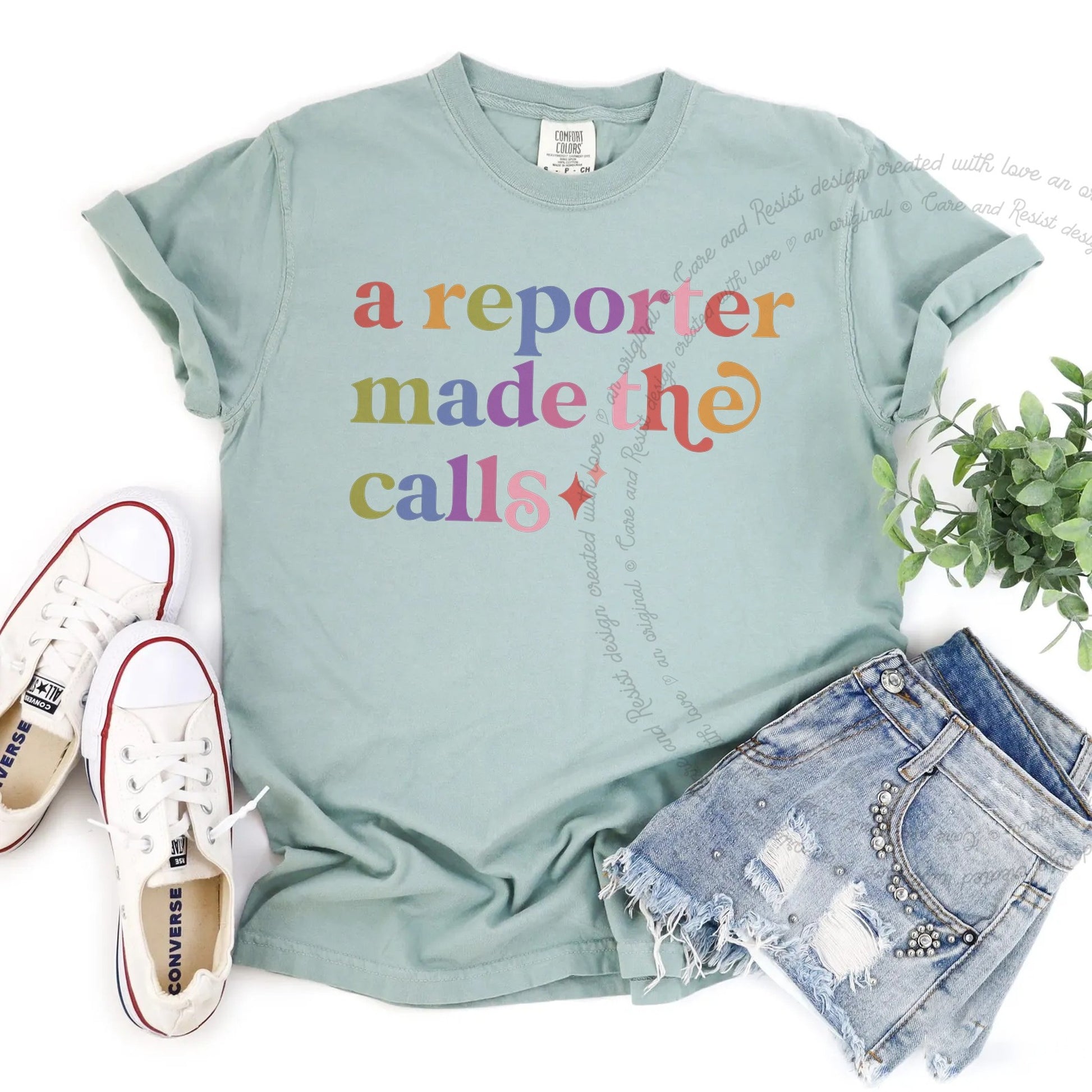 A Reporter Made the Calls Care & Resist rainbow tee