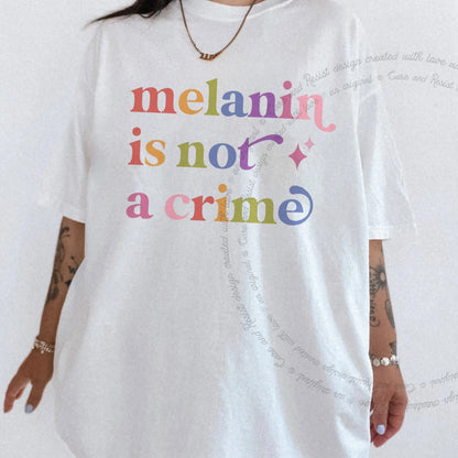 Melanin is not a Crime Care & Resist rainbow Comfort Colors tee, White