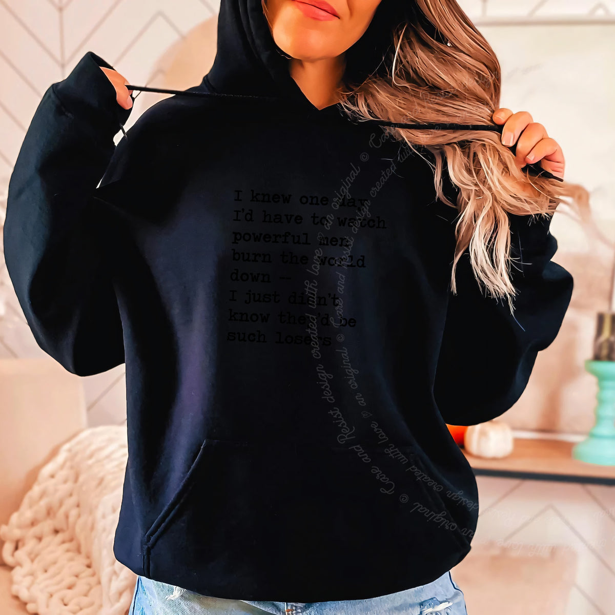 I Knew One Day I'd Have to Watch Powerful Men Burn the World Down, I Just Didn't Know They'd Be Such Losers Care & Resist Gildan hoodie in Black