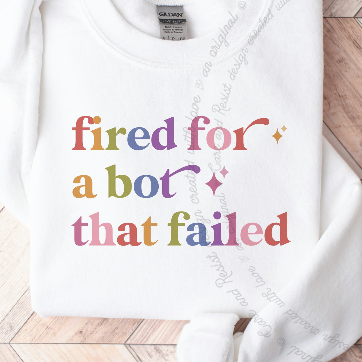 Fired for a Bot That Failed Care & Resist Gildan crewneck sweatshirt in White