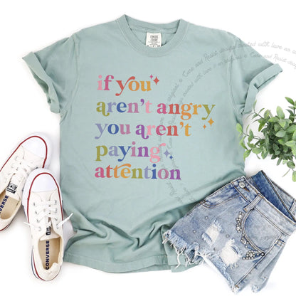 If You Aren't Angry You Aren't Paying Attention Care & Resist progressive t-shirt in Bay