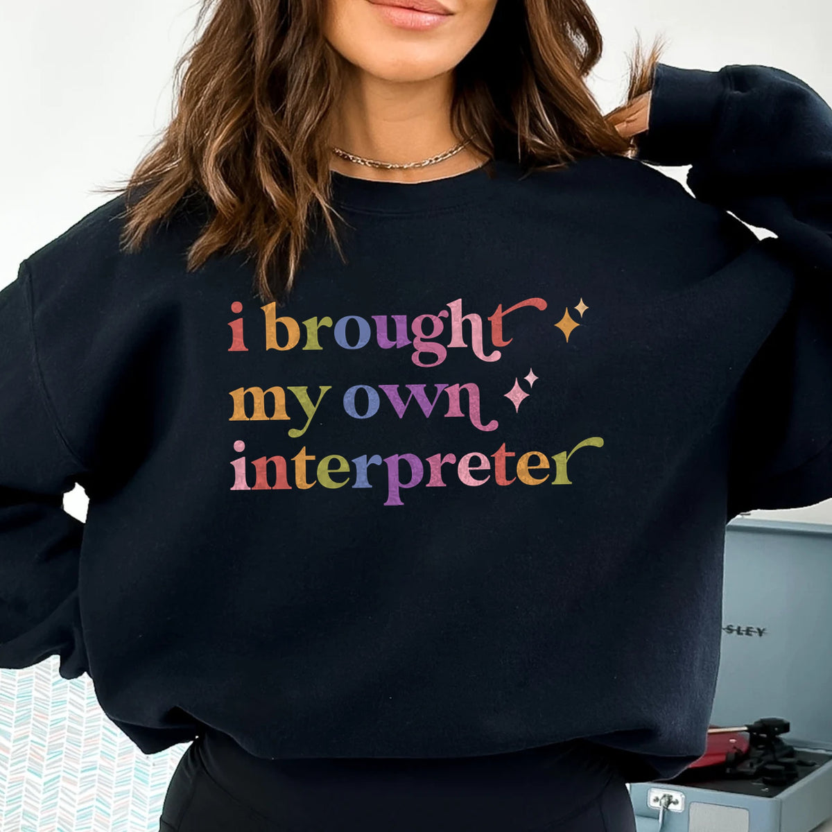 I Brought My Own Interpreter Care & Resist Gildan crewneck sweatshirt in Black