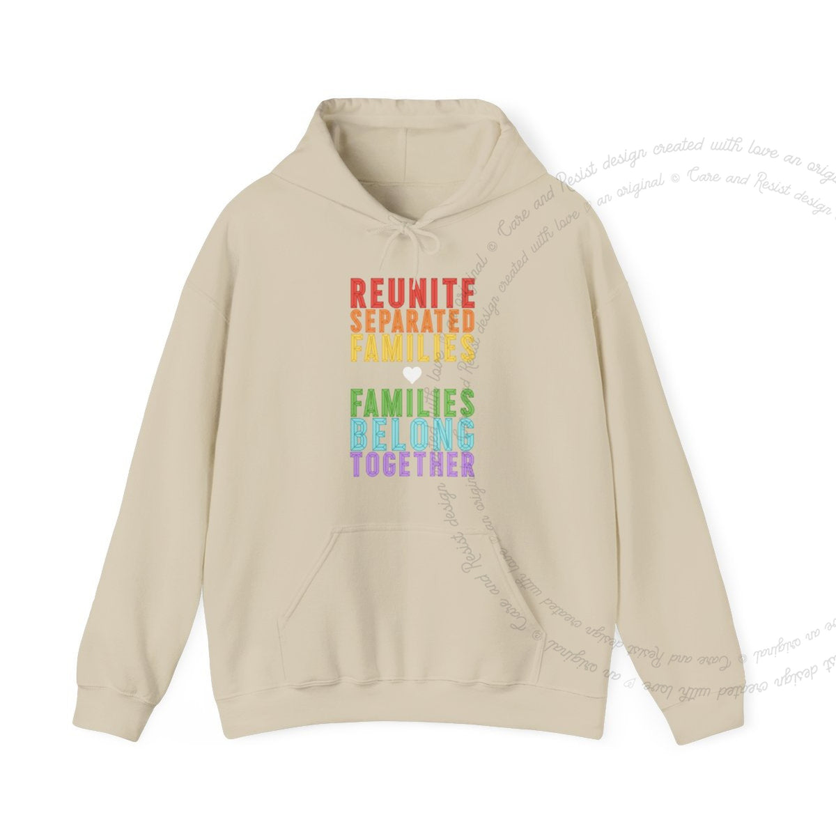 Reunite Separated Families, Families Belong Together Care & Resist Gildan hoodie in Sand