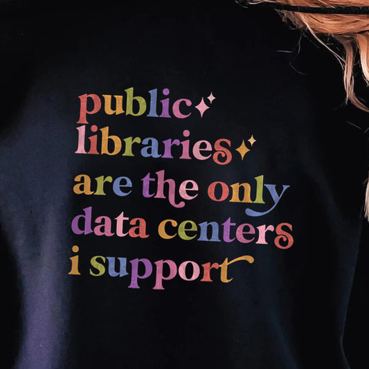 Public Libraries are the Only Data Centers I Support Care & Resist Gildan hoodie in Black