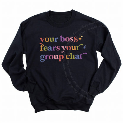 Your Boss Fears Your Group Chat Care & Resist Gildan crewneck sweatshirt in Black