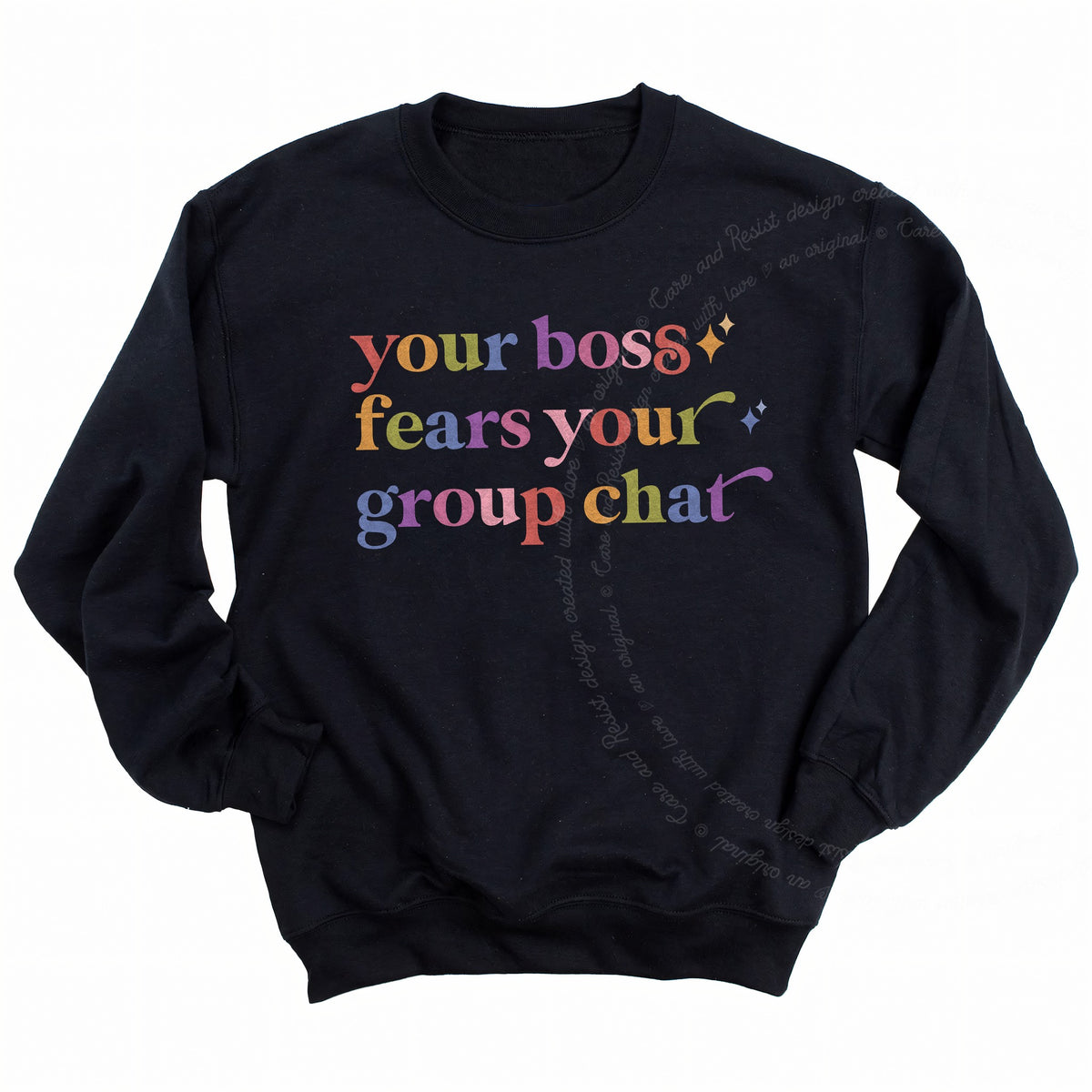 Your Boss Fears Your Group Chat Care & Resist Gildan crewneck sweatshirt in Black