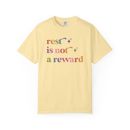 Rest is not a Reward Care & Resist rainbow Comfort Colors tee