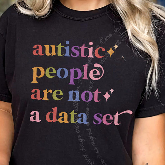 Autistic People are not a Data Set Care & Resist progressive t-shirt in Black