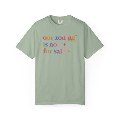 Our Zoning is not for Sale Comfort Colors Unisex T-Shirt