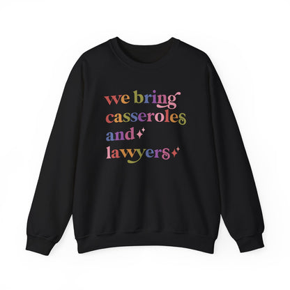 We Bring Casseroles and Lawyers Sweatshirt