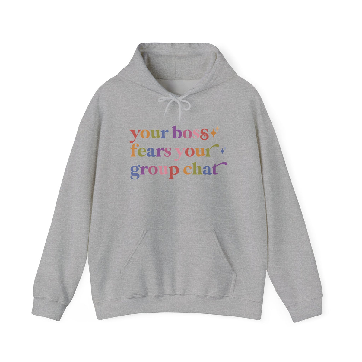 Your Boss Fears Your Group Chat Hoodie