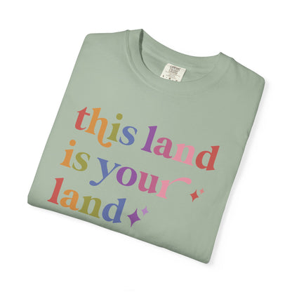 This Land is Your Land Care & Resist rainbow Comfort Colors tee