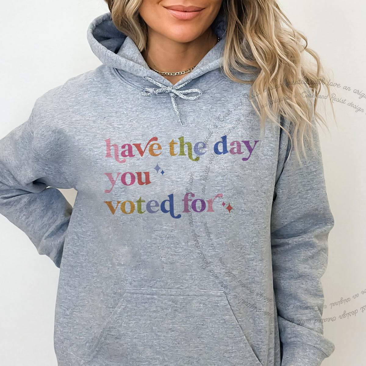 Have the Day You Voted For Care & Resist Gildan hoodie in Sport Grey