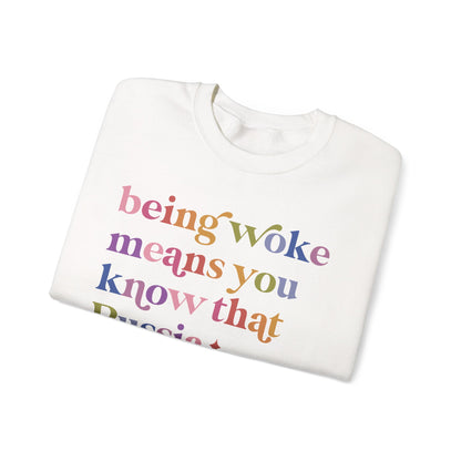 Being Woke Means You Know That Russia Invaded Ukraine Sweatshirt