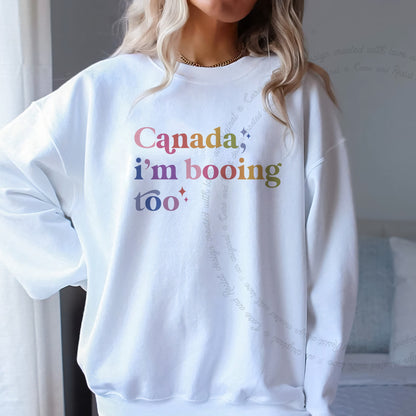Canada, I'm Booing Too Care & Resist Gildan crewneck sweatshirt in White