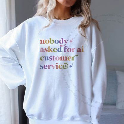 Nobody Asked for Ai Customer Service Care & Resist Gildan crewneck sweatshirt in White