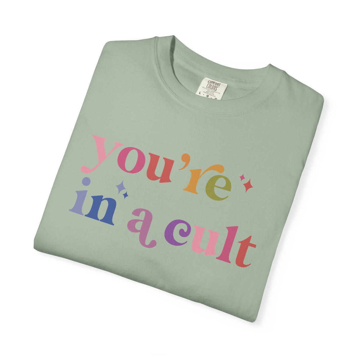You're in a Cult Comfort Colors Unisex T-Shirt