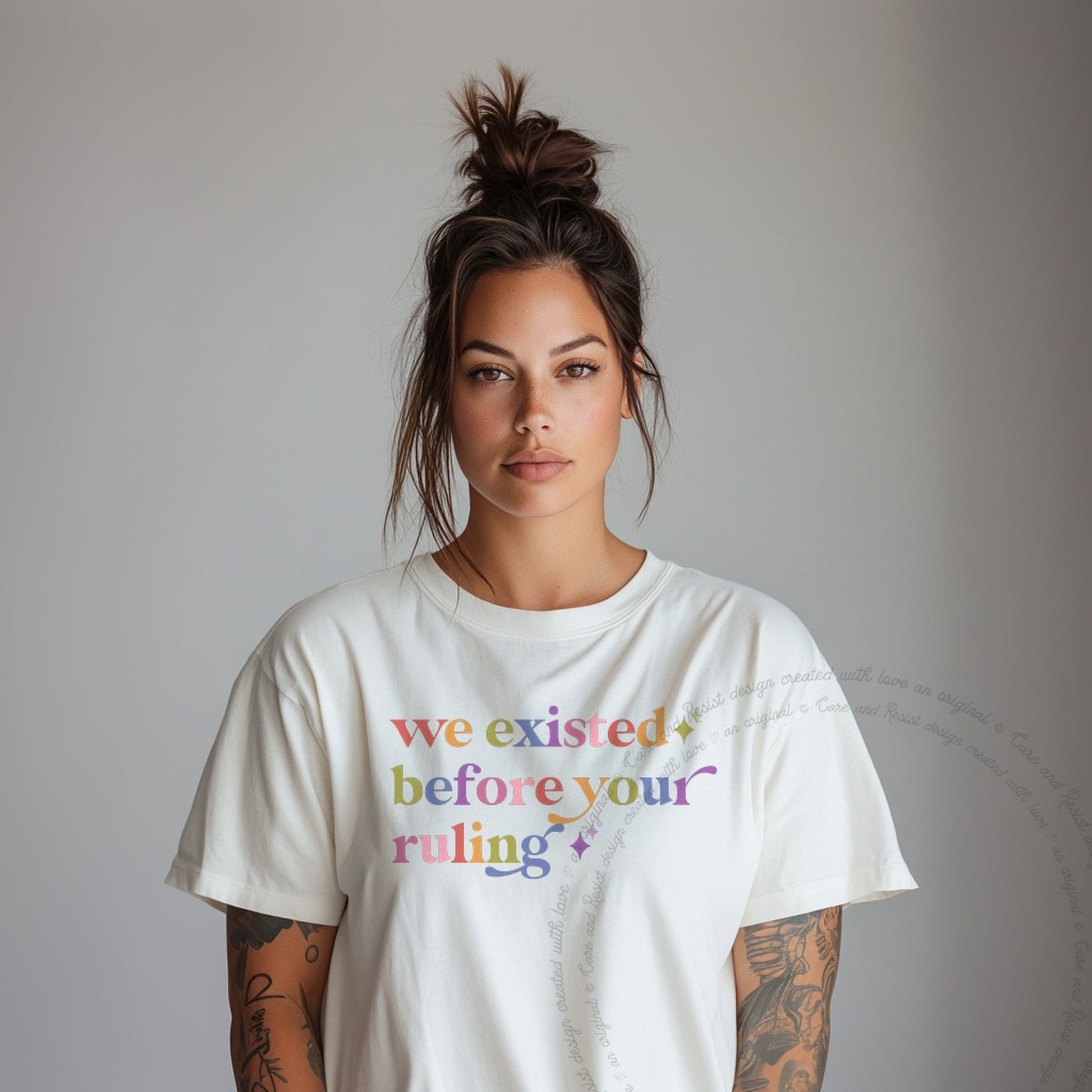 We Existed Before Your Ruling Care & Resist rainbow Comfort Colors tee, Ivory