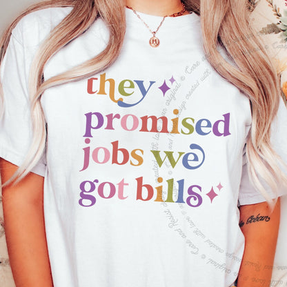 They Promised Jobs We Got Bills Care & Resist rainbow Comfort Colors tee, White