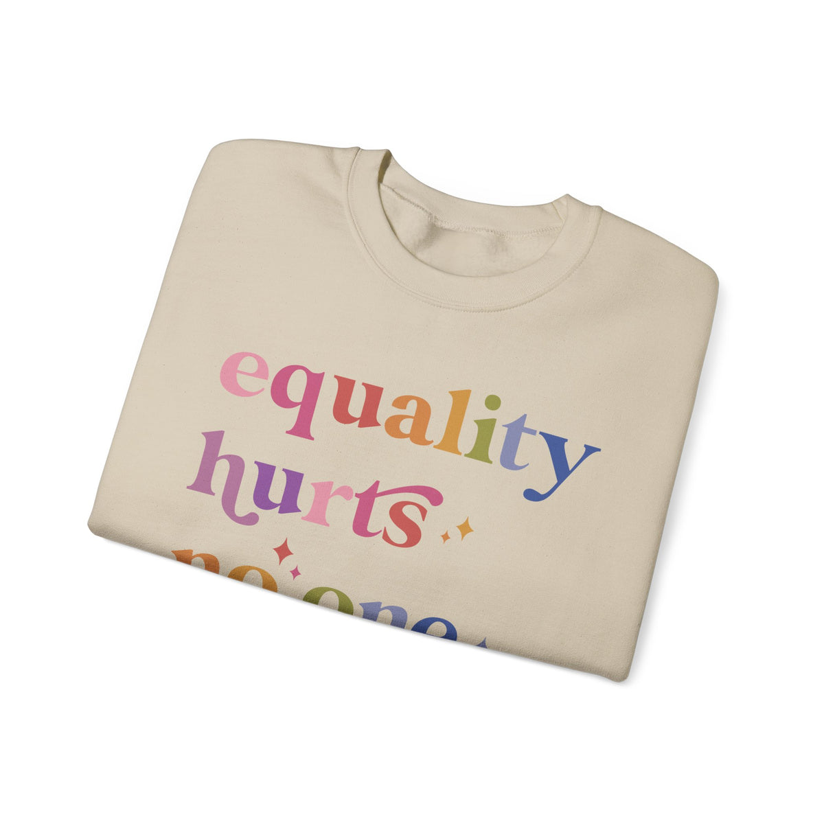 Equality Hurts No One Sweatshirt