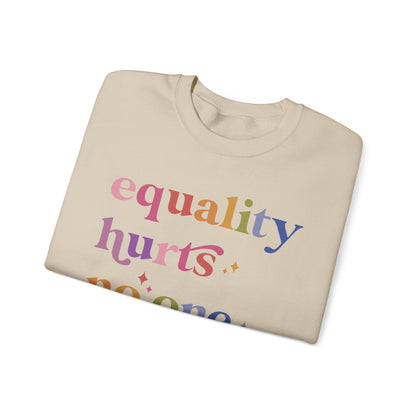 Equality Hurts No One Sweatshirt