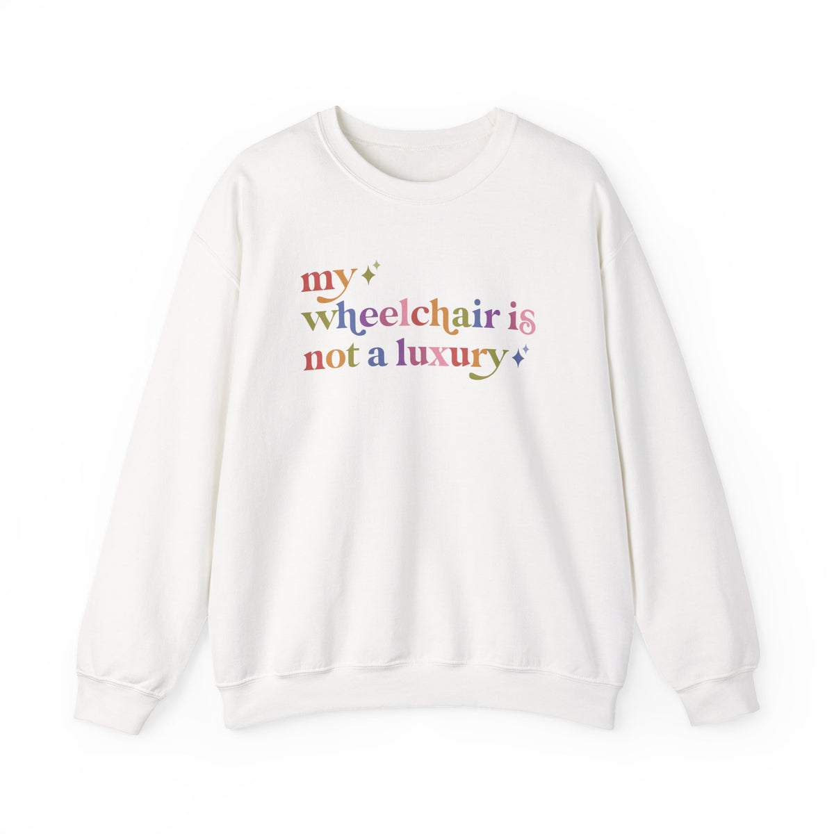 My Wheelchair is not a Luxury Sweatshirt