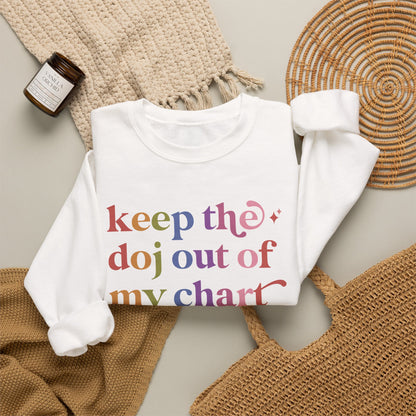 Keep the Doj Out of My Chart Sweatshirt