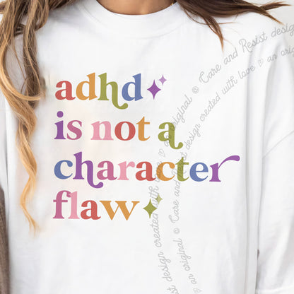 Adhd is not a Character Flaw Care & Resist progressive t-shirt in White