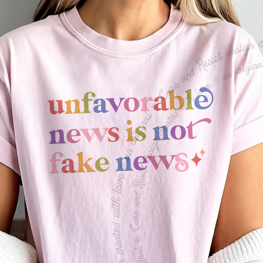 Unfavorable News is not Fake News Care & Resist progressive t-shirt in Blossom