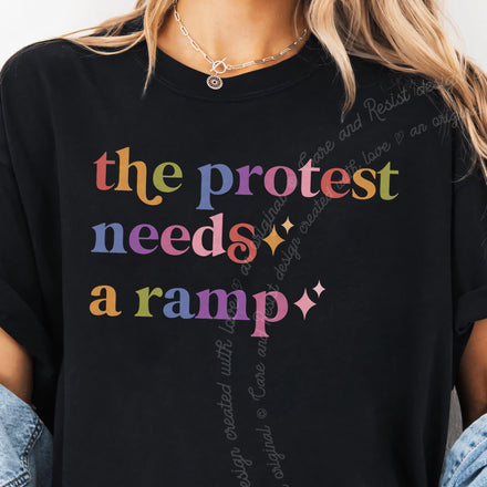 The Protest Needs a Ramp Comfort Colors Unisex T-Shirt