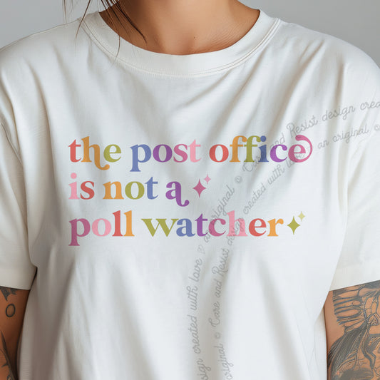 The Post Office is not a Poll Watcher Care & Resist progressive t-shirt in Ivory