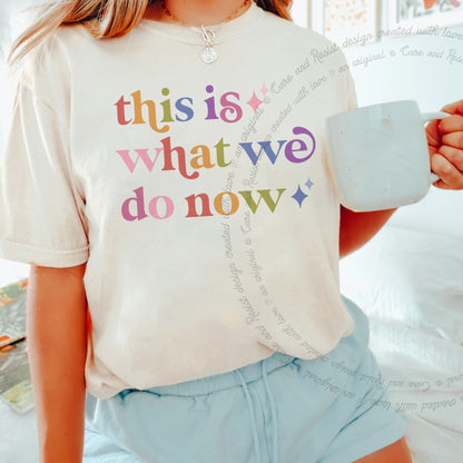 This is What We Do Now Care & Resist rainbow Comfort Colors tee, Ivory