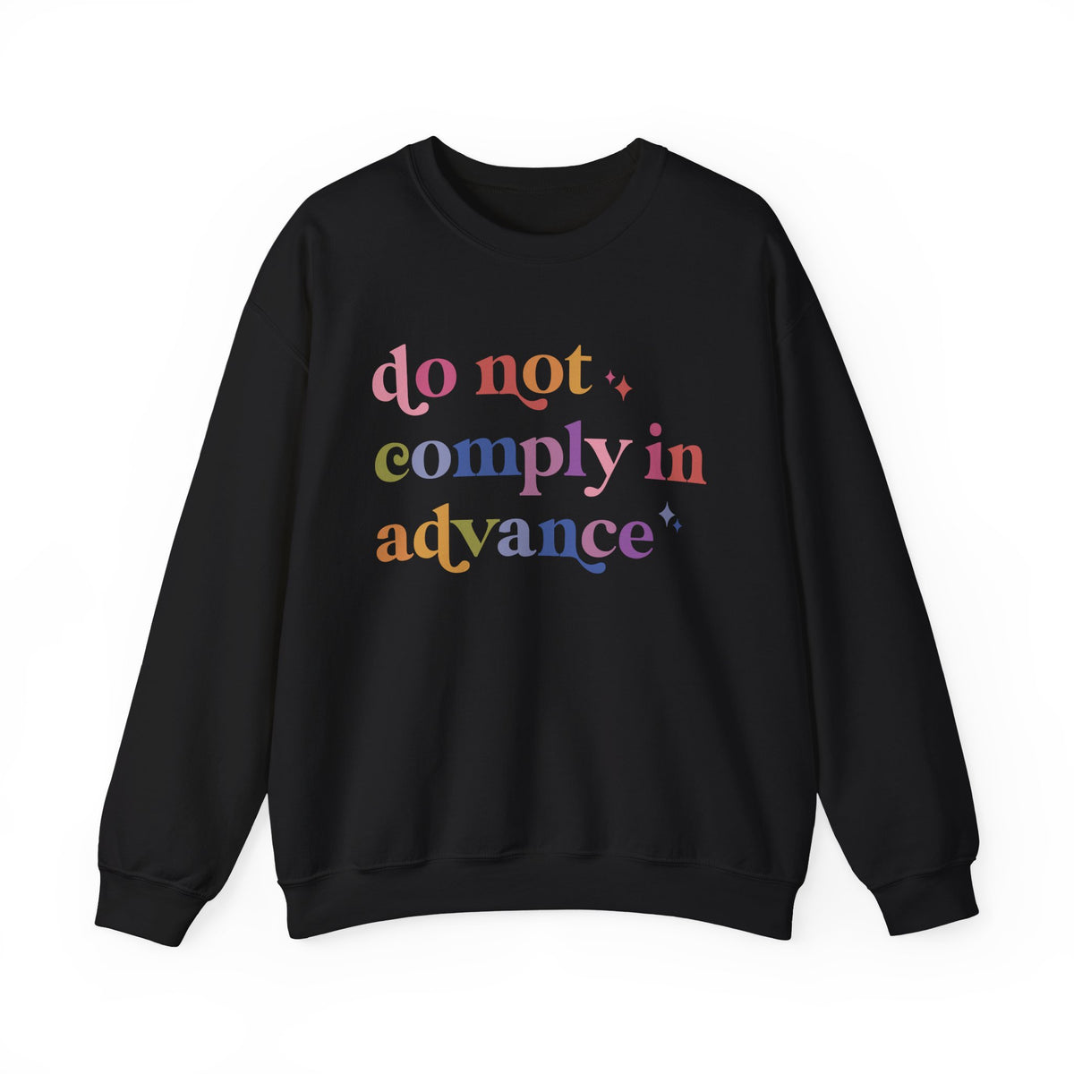 Do Not Comply in Advance Sweatshirt