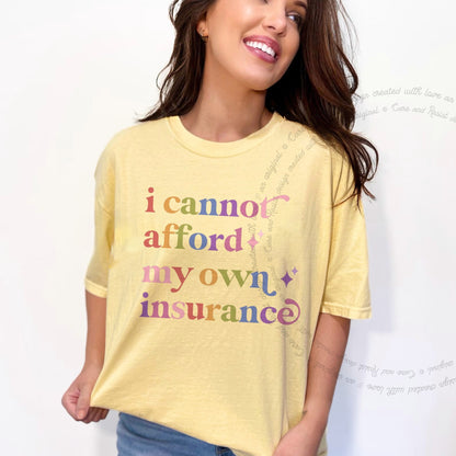 I Cannot Afford My Own Insurance Care & Resist rainbow Comfort Colors tee, Banana