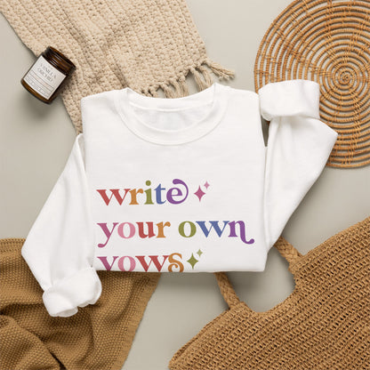 Write Your Own Vows Sweatshirt
