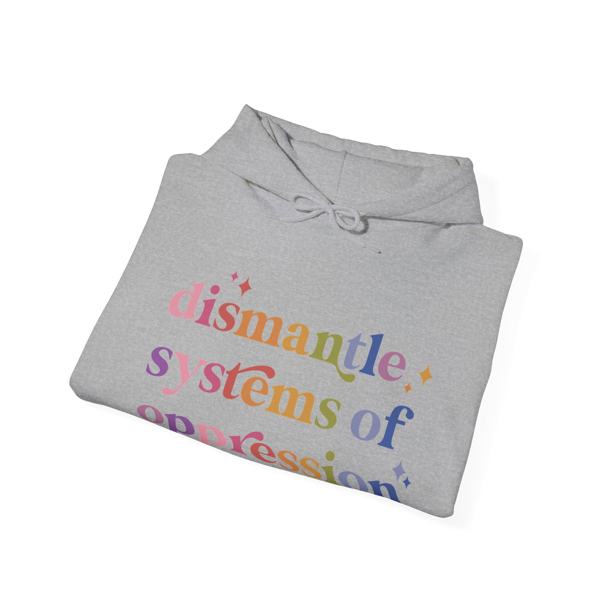 Dismantle Systems of Oppression Hoodie