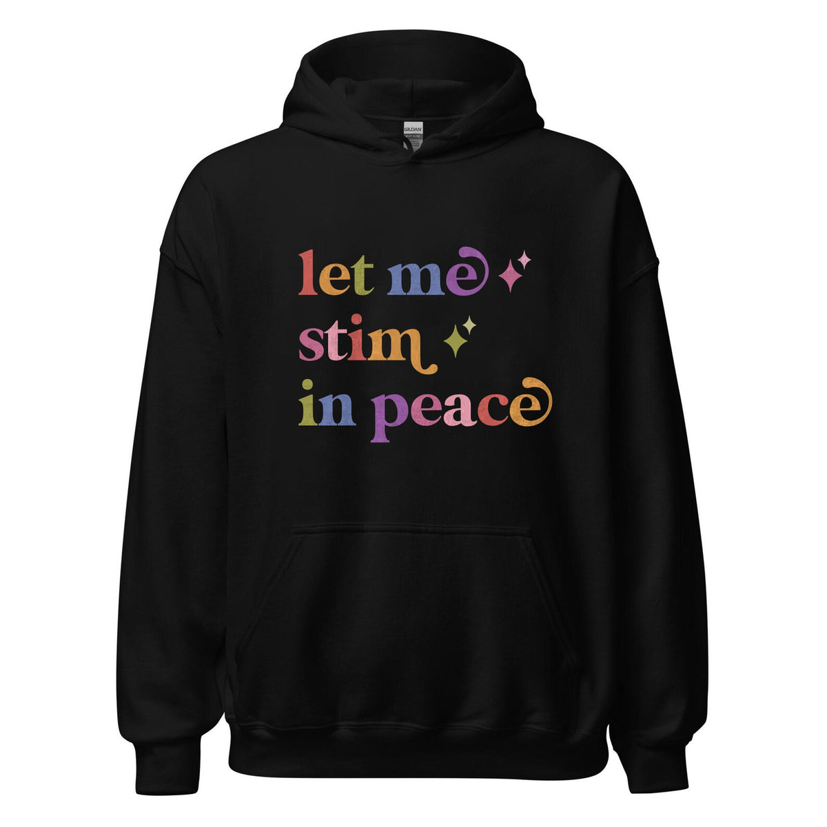 Let Me Stim in Peace Care & Resist Gildan hoodie in Black