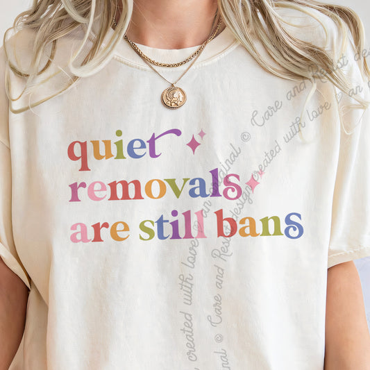 Quiet Removals are Still Bans Care & Resist progressive t-shirt in Ivory