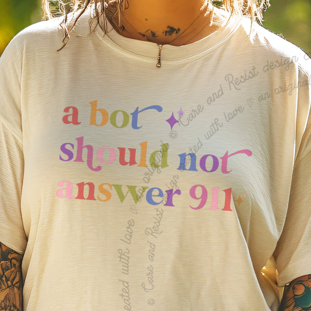 A Bot Should not Answer 911 Care & Resist progressive t-shirt in Ivory