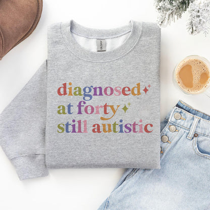 Diagnosed At Forty Still Autistic Care & Resist Gildan crewneck sweatshirt in Sport Grey