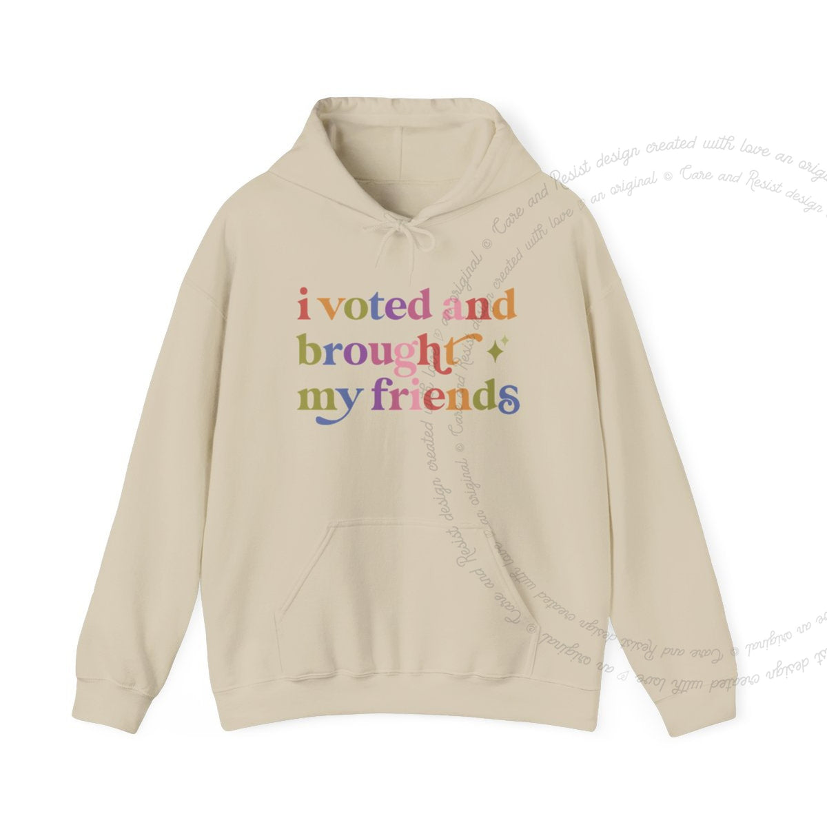 I Voted and Brought My Friends Care & Resist Gildan hoodie in Sand
