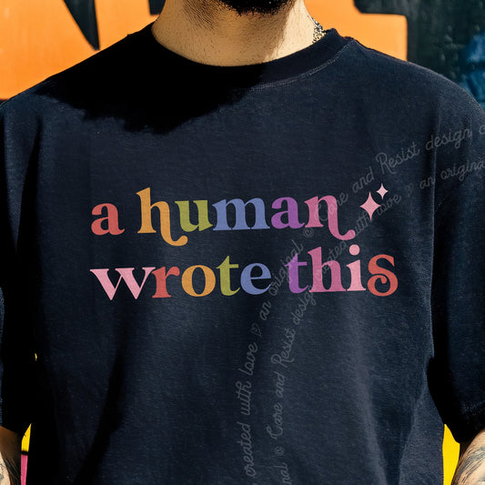 A Human Wrote This Care & Resist progressive t-shirt in Black