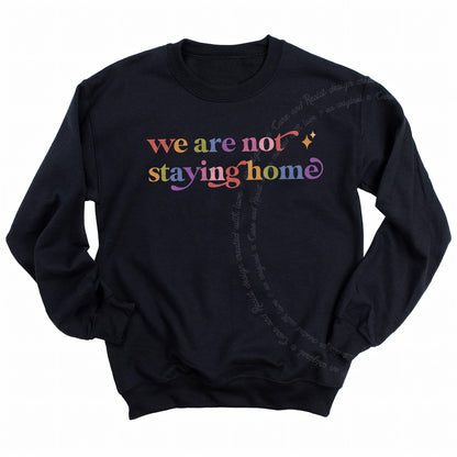 We are not Staying Home Care & Resist Gildan crewneck sweatshirt in Black