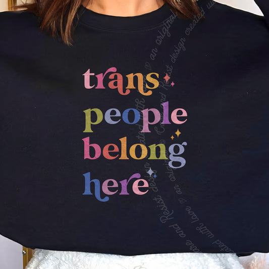 Trans People Belong Here Care & Resist Gildan crewneck sweatshirt in Black