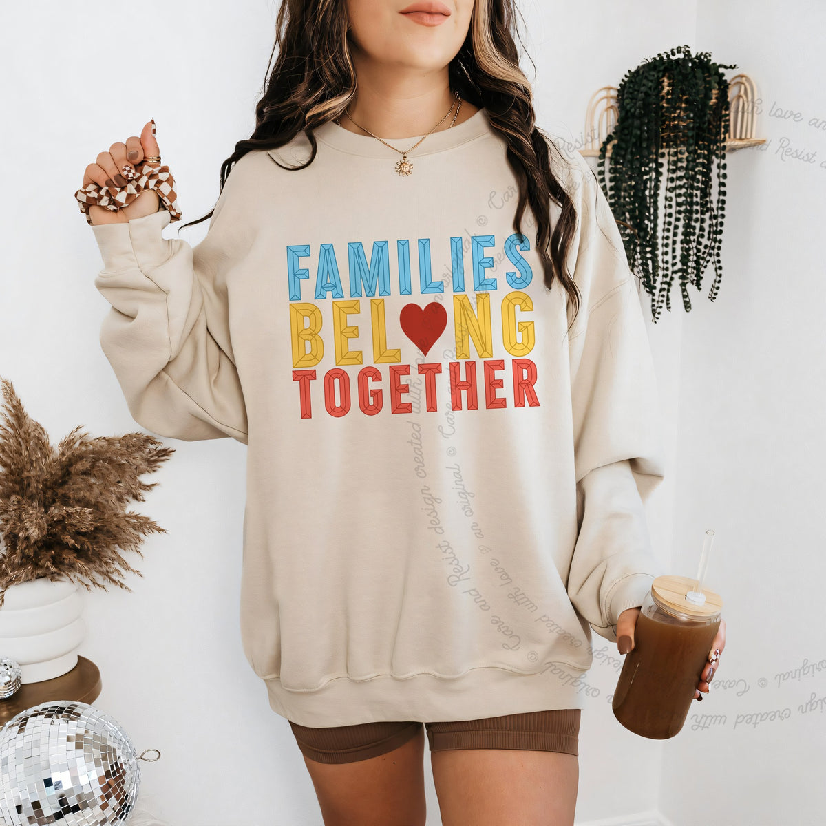 Families Belong Together Care & Resist Gildan crewneck sweatshirt in Sand