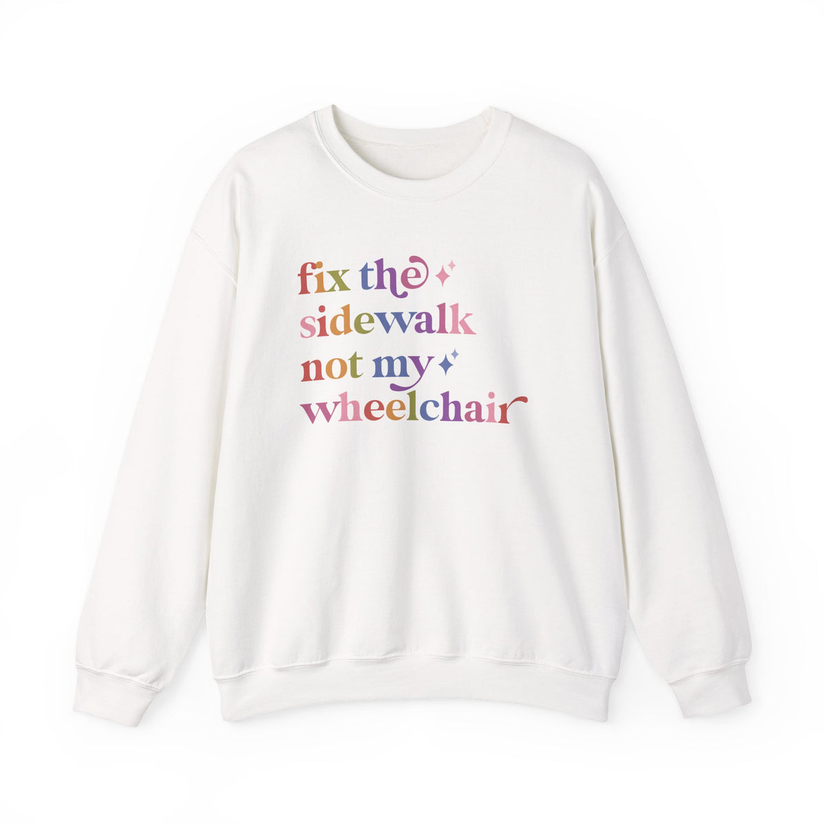 Fix the Sidewalk not My Wheelchair Sweatshirt